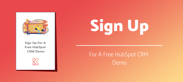 Sign up for a free 15 minute HubSpot CRM Demo