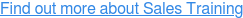 Find out more about Sales Training