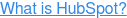 What is HubSpot?