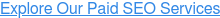 Explore Our Paid SEO Services