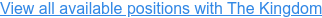 View all available positions with The Kingdom