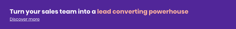 Turn your sales team into a lead converting powerhouse