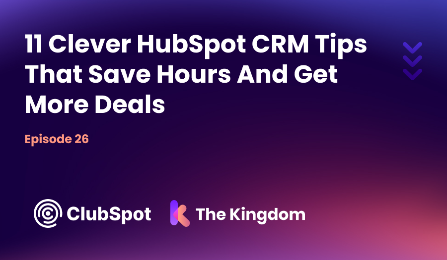 ClubSpot Episode 26 - HubSpot CRM